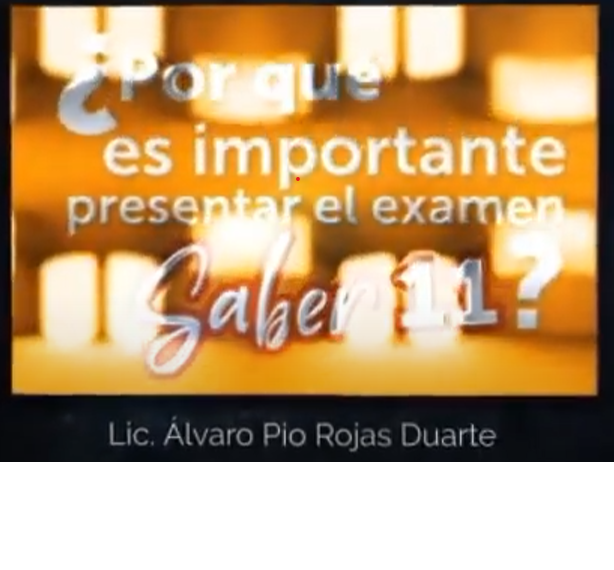 ¿Por qué es importante presentar el examen de pruebas Saber 11?