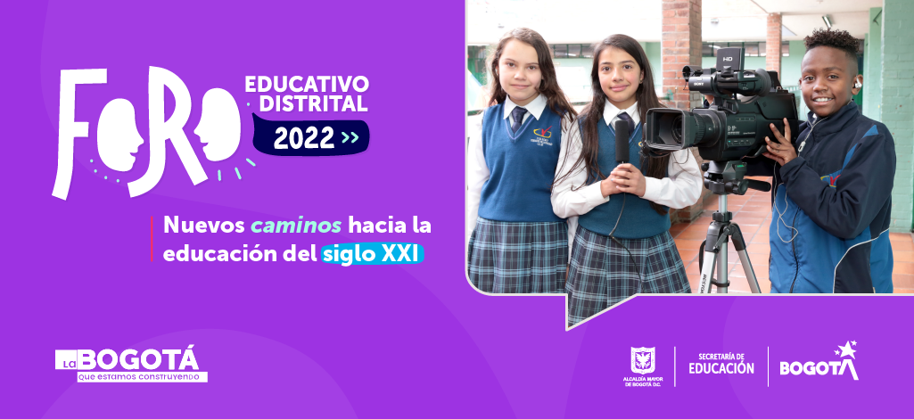 Empezó el encuentro más importante para la educación en Bogotá: Foro Educativo Distrital 2022