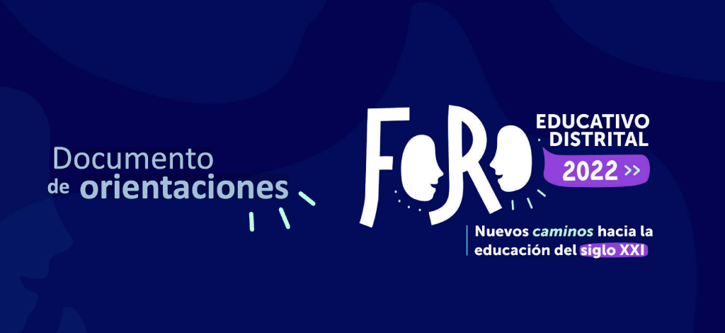 ¿Preparados para el Foro Educativo Distrital?