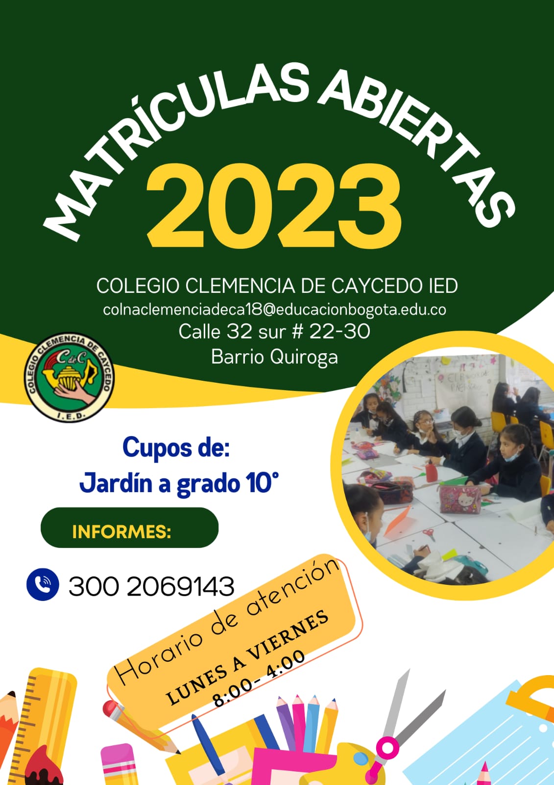 Cupos disponibles de grado Jardín a Décimo. 