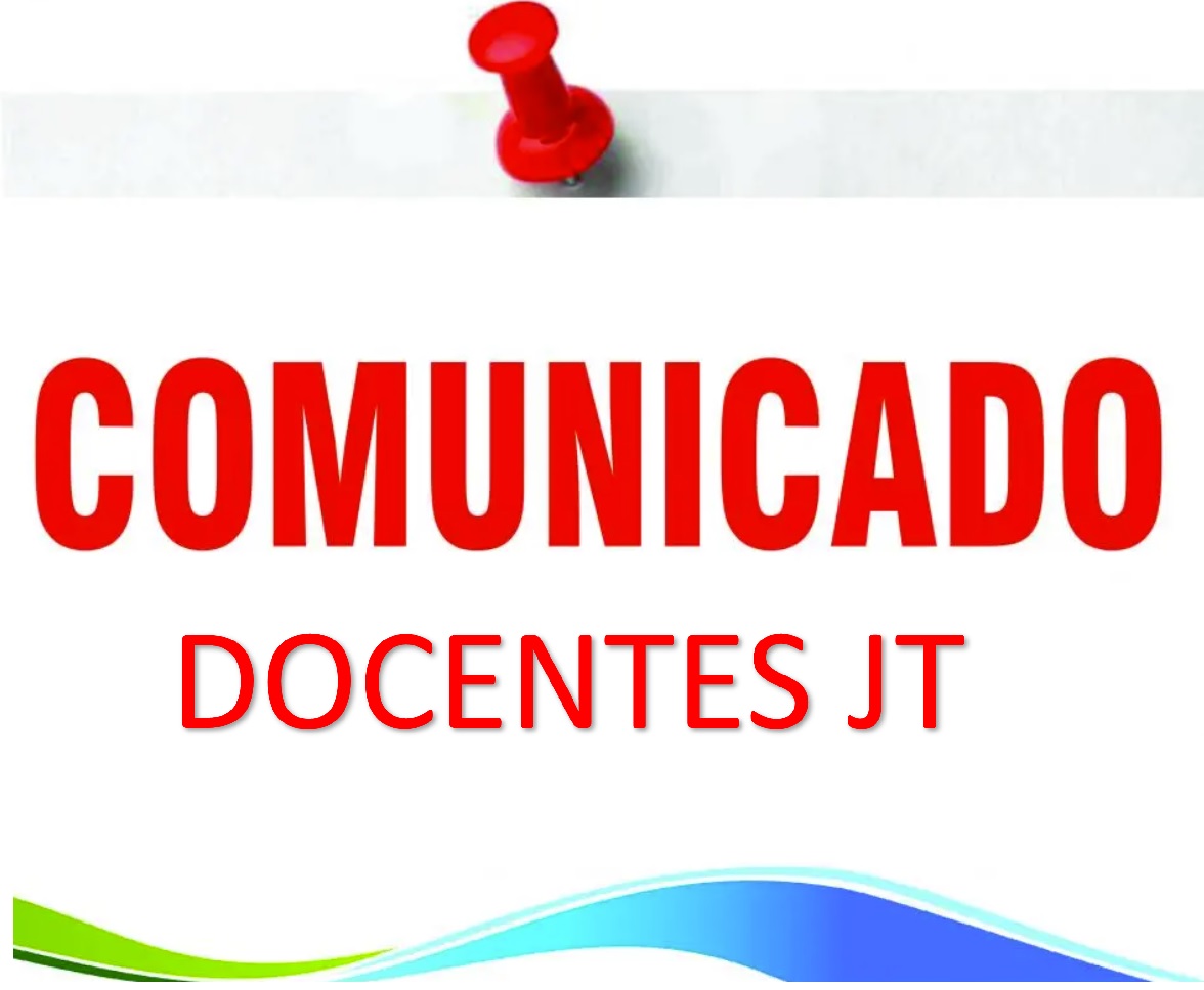 COMUNICADO DOCENTES JT