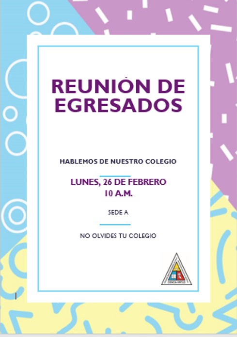 Reunión de egresados , lunes 26 de febrero a las 10 a.m sede A