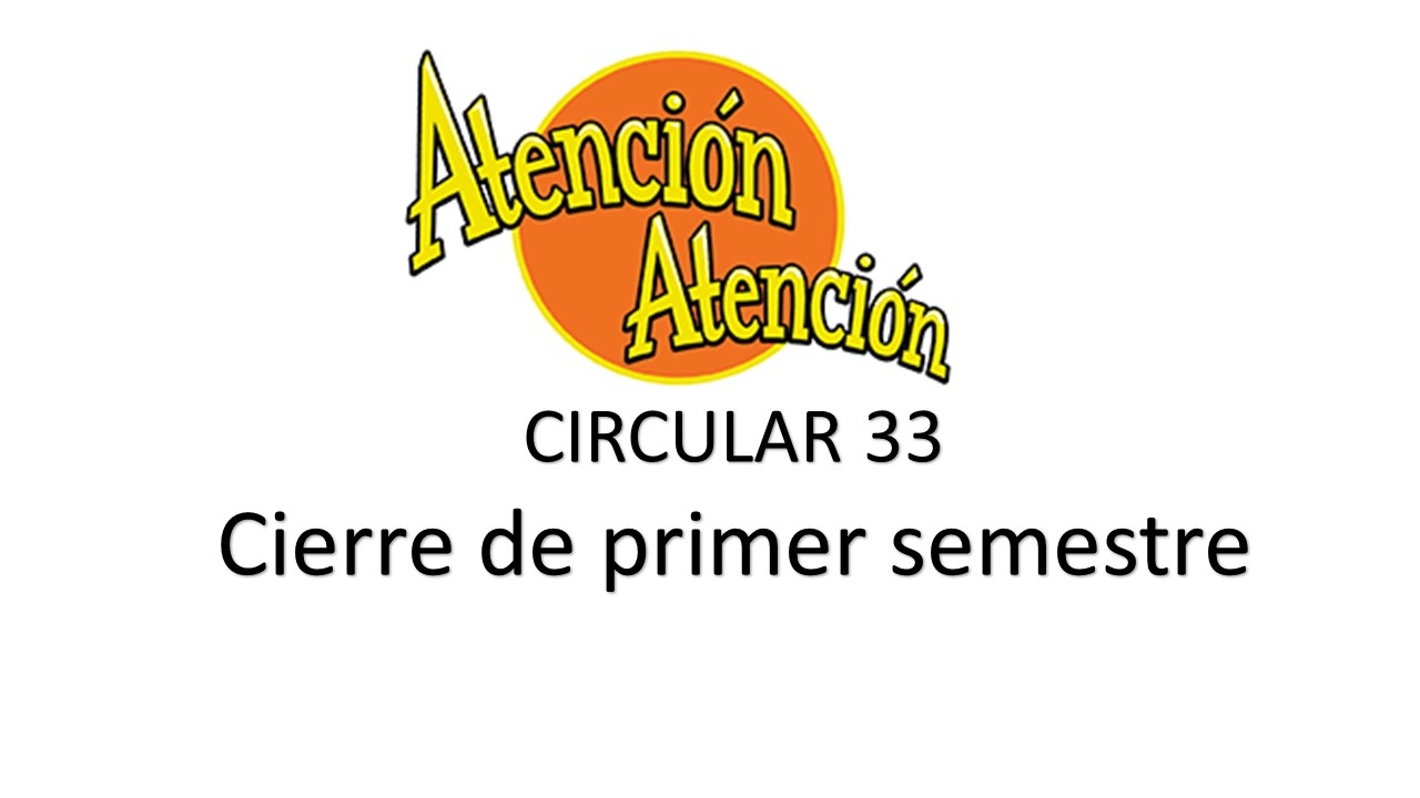 Circular 33 Cierre de 1  semestre