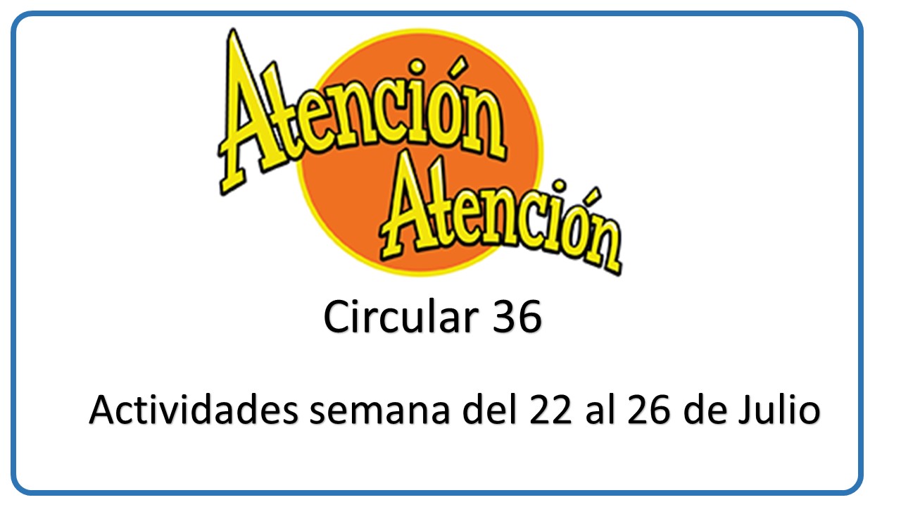 Circular 36 Actividades del 22 al 26 de Julio