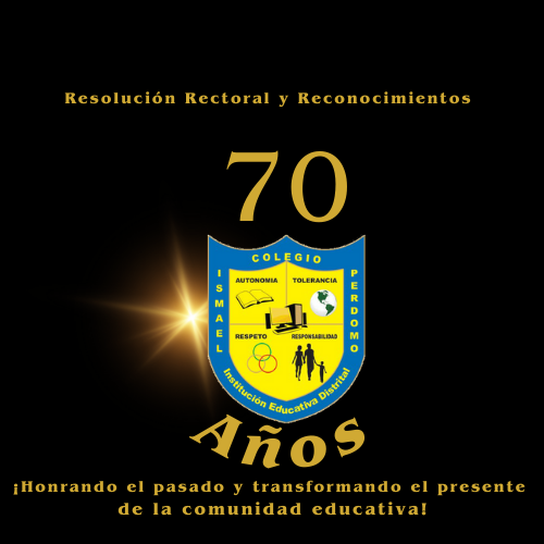“Por medio de la cual se otorga un reconocimiento especial a la comunidad educativa por su  destacada participación en la celebración del 70º aniversario de nuestra institución.”