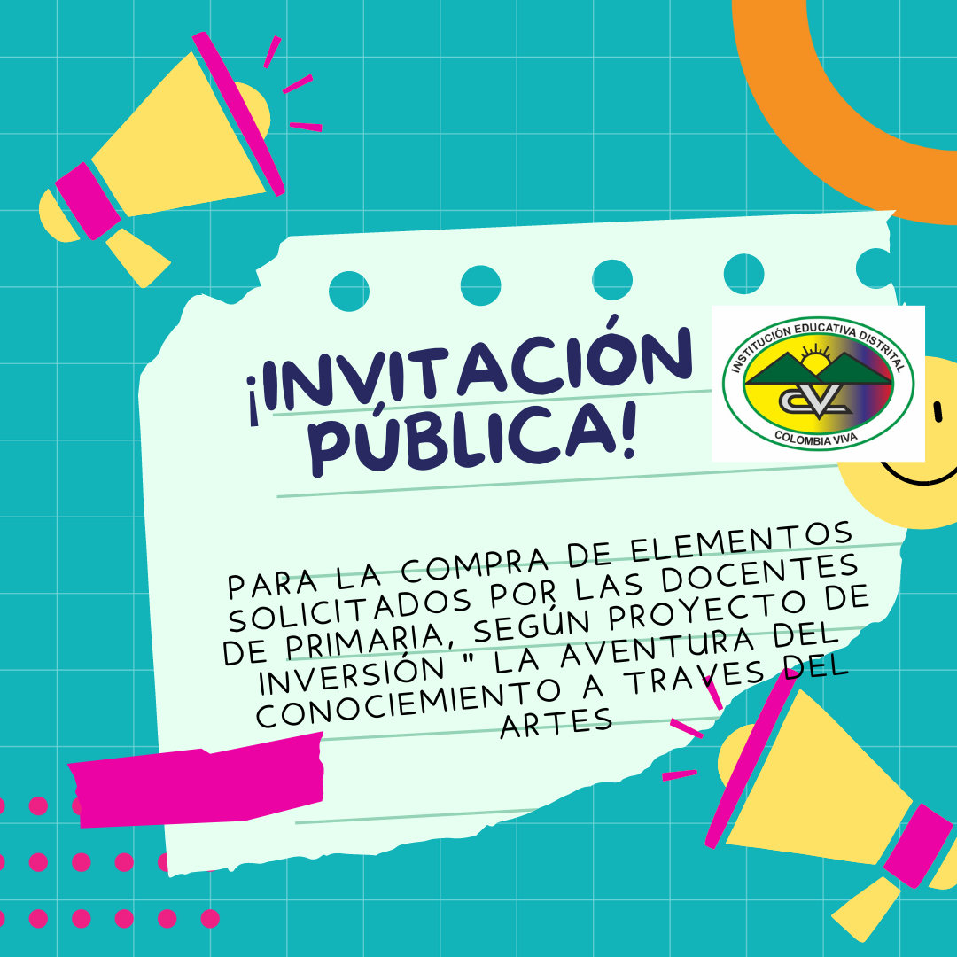 INVITACIÓN PUBLICA PARA CONTRATAR LA COMPRA DE ELEMENTOS SOLICITADOS POR LAS DOCENTES DE PRIMARIA, SEGÚN PROYECTO DE INVERSIÓN " LA AVENTURA DEL CONOCIEMIENTO A TRAVES DEL ARTE"