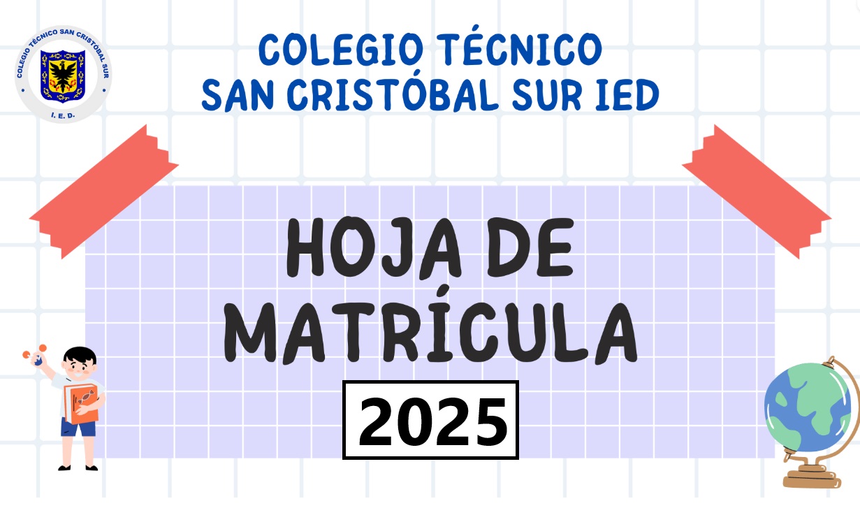 INDICACIONES PARA DESCARGAR, DILIGENCIAR Y ENTREGAR HOJA DE MATRÍCULA AÑO 2025