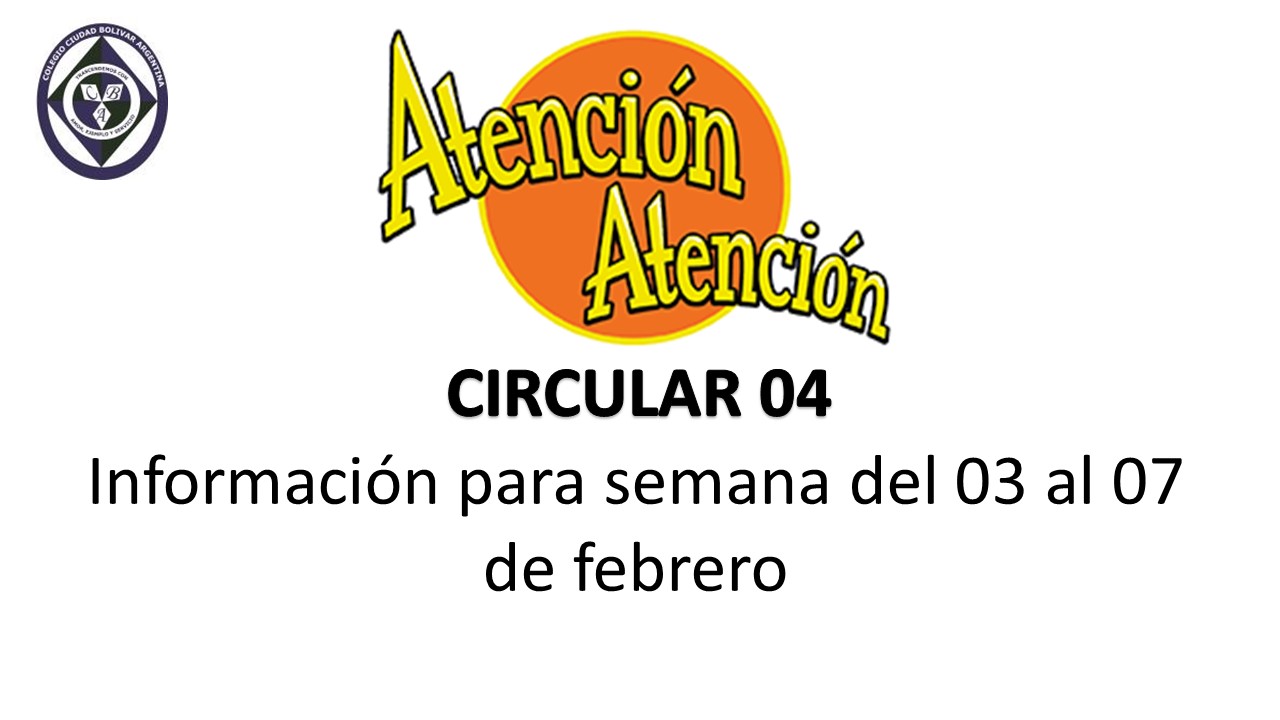 Circular 04 Información para semana del 03 al 07 de febrero