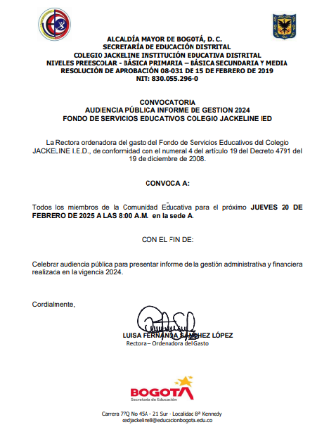 La señora Rectora invita a todos los miembros de la Comunidad Educativa el próximo JUEVES 20 DE FEBRERO DE 2025 A LAS 8:00 A.M. en la sede A a celebrar audiencia pública para presentar informe de la gestión administrativa y financiera realizada en la vigencia 2024.