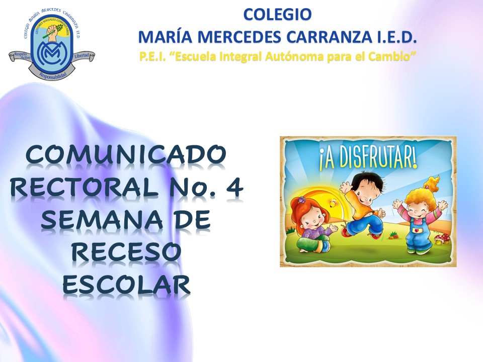 COMUNICADO RECTORAL No. 4 SEMANA DE RECESO ESCOLAR