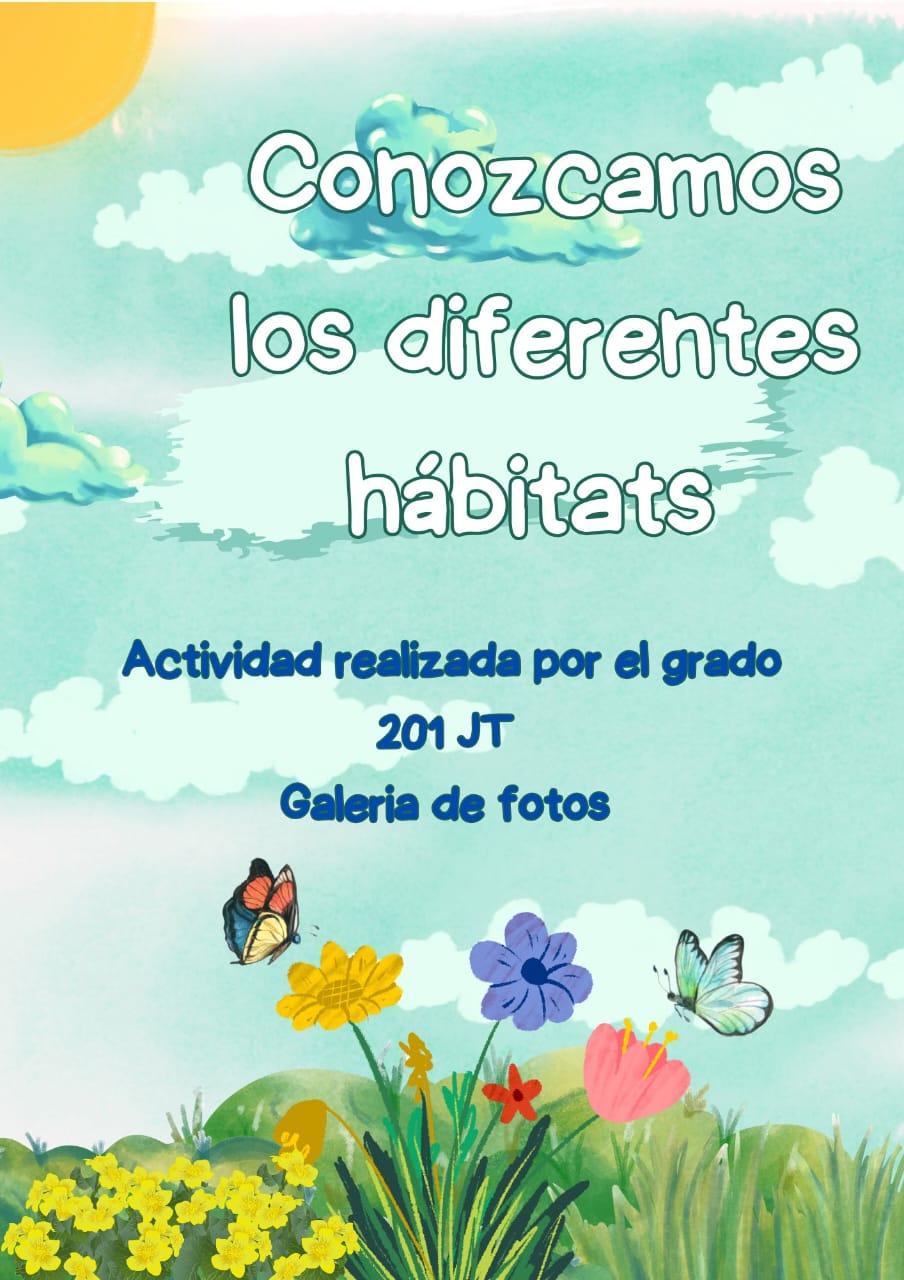 Imagen con un paisaje y el titulo conozcamos los diferentes hábitats, actividad realizada por los estudiantes de 201 JT, galería de fotos .