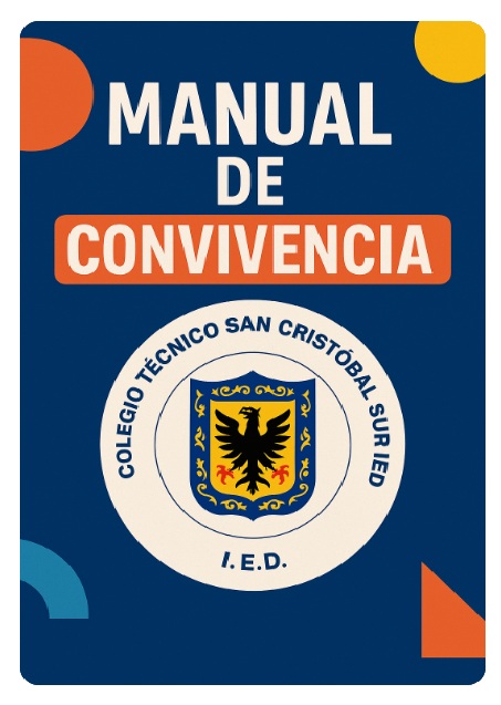 MANUAL DE CONVIVENCIA DEL COLEGIO TÉCNICO SAN CRISTÓBAL SUR IED