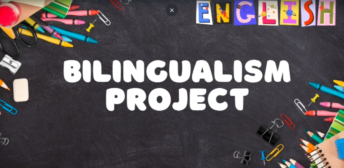 BILINGUALISM PROJECT