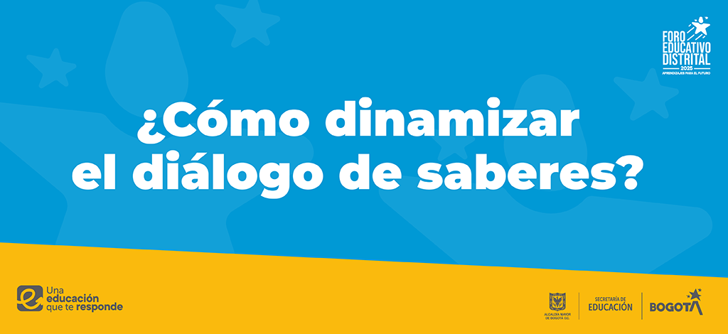 ¿Cómo dinamizar el diálogo de saberes?