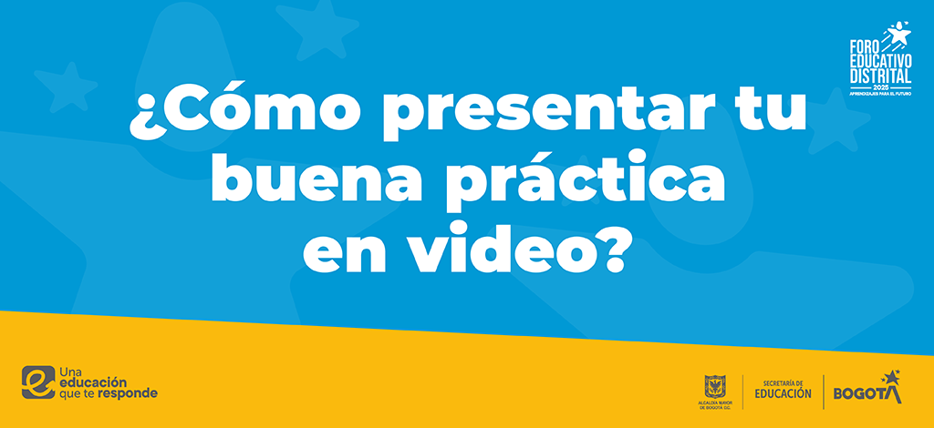 ¿Cómo presentar tu buena práctica en video? 