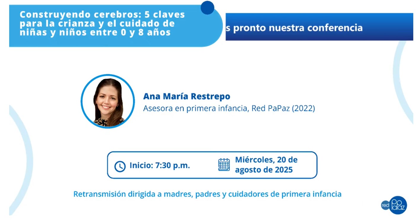 CAPACITACION CONSTRUYENDO CEREBROS 5 CLAVES PARA LA CRIANZA Y EL CUIDADO DE NIÑOS Y NIÑAS ENTRE 0 Y 8 AÑOS