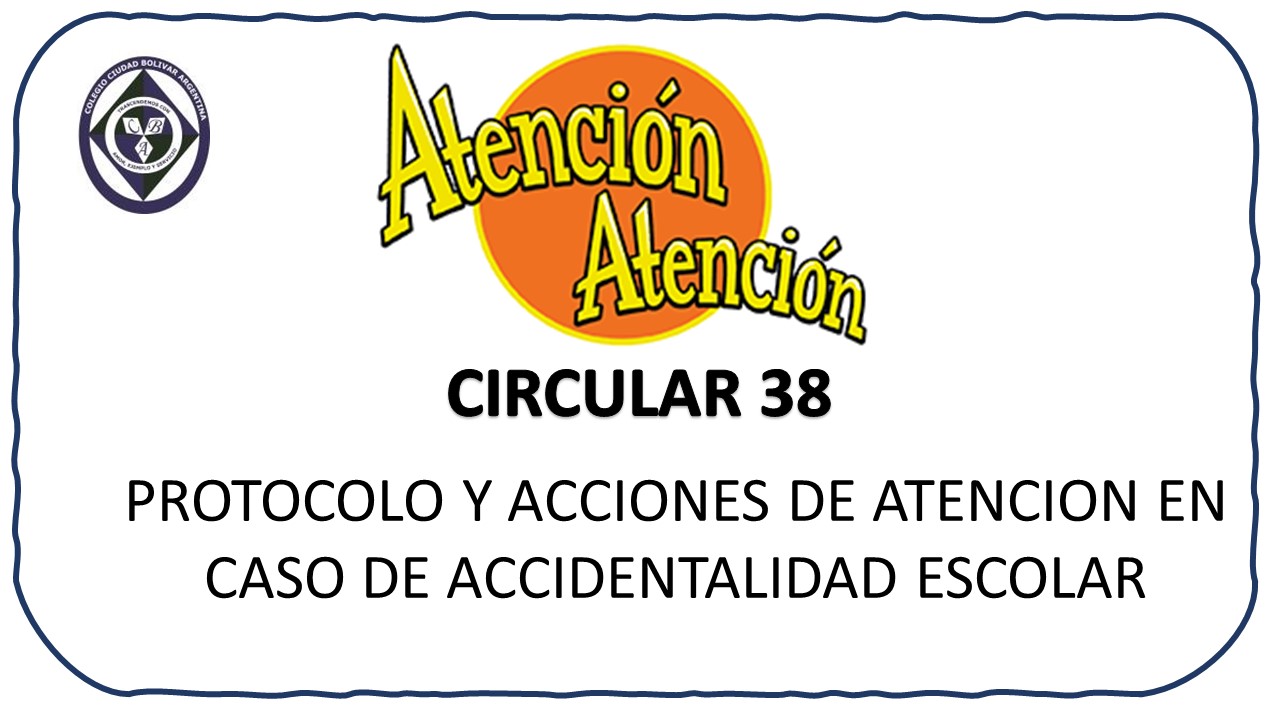 Circular 38: PROTOCOLO Y ACCIONES DE ATENCION EN CASO DE ACCIDENTALIDAD ESCOLAR