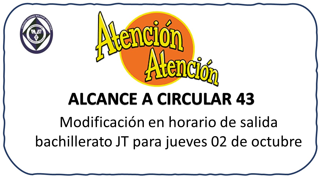 Alcance a la circular 43 Modificación en horario de salida bachillerato jt para jueves 02 de octubre
