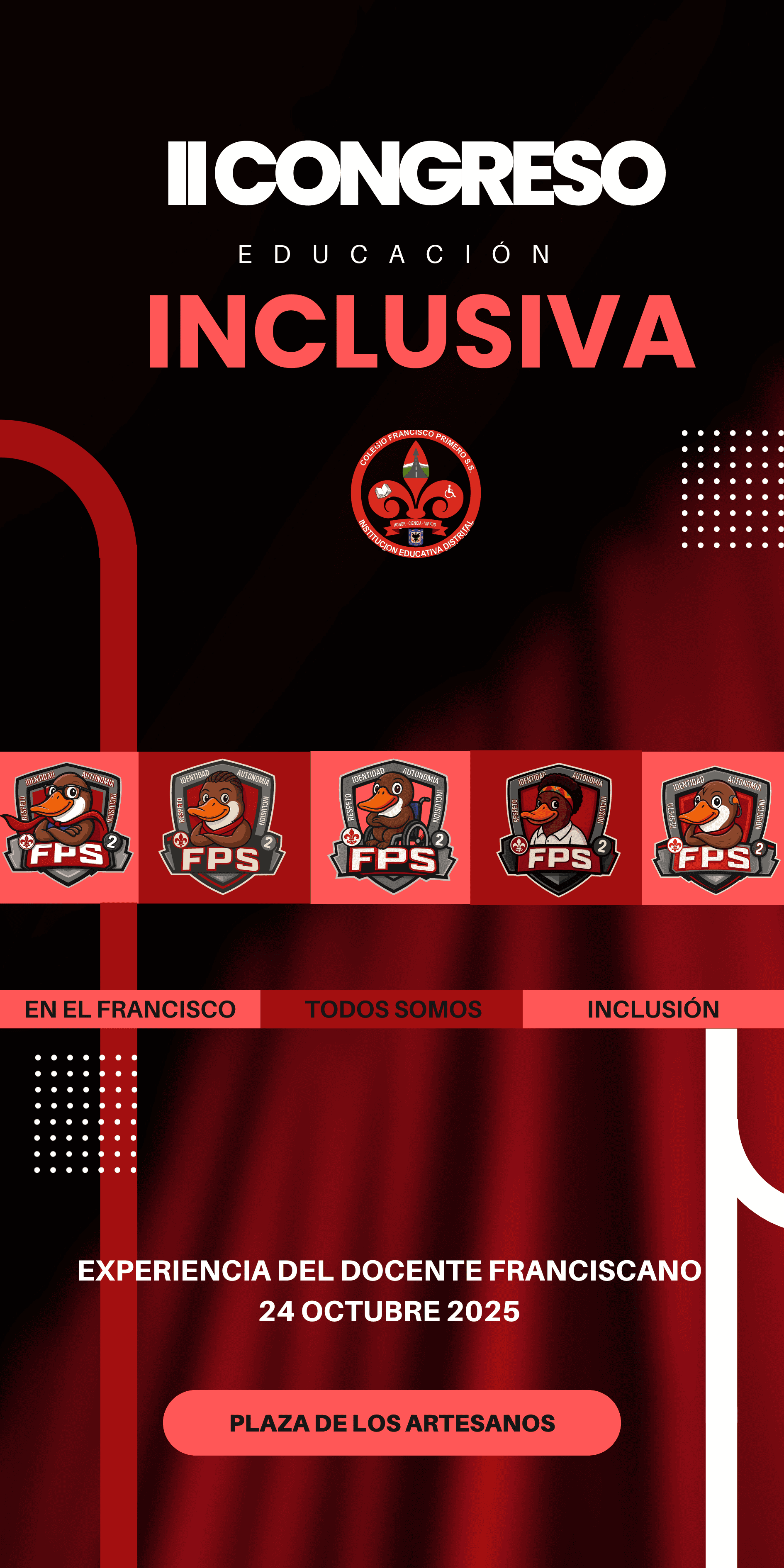 La comunidad Franciscana tiene el gusto de darles a conocer nuestro póster del II Congreso de Educación Inclusiva "Experiencia del Docente Franciscano" el cual se desarrollará en el Auditorio de la Plaza de Los Artesanos el día 24 de Octubre del 2025. 