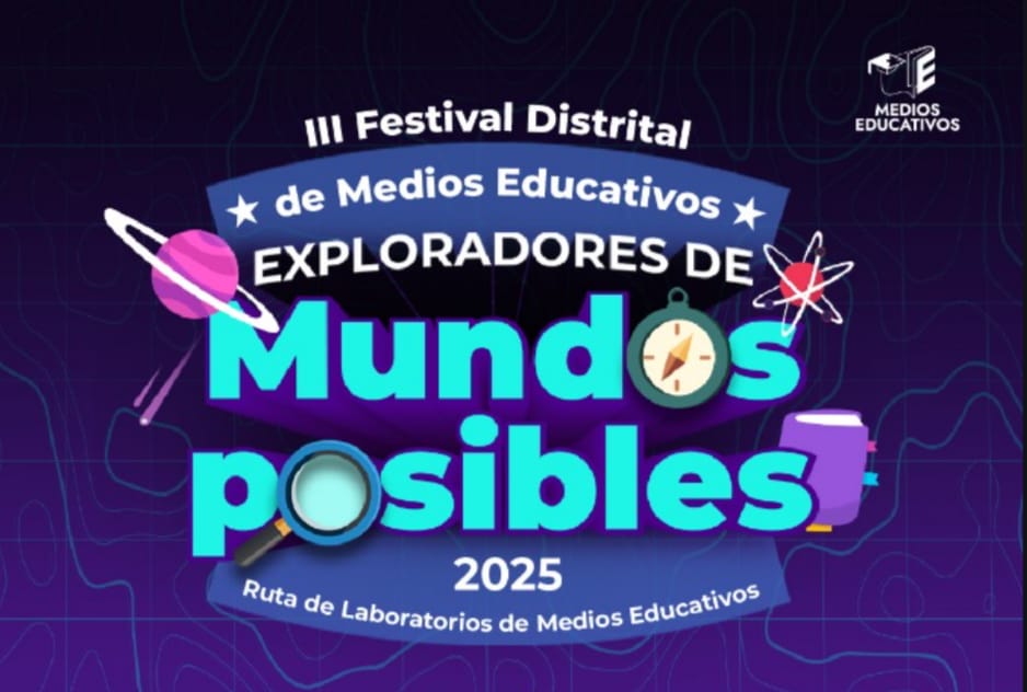 Tercer Festival Distrital de Medios Educativos Exploradores de Mundos Posibles 2.025