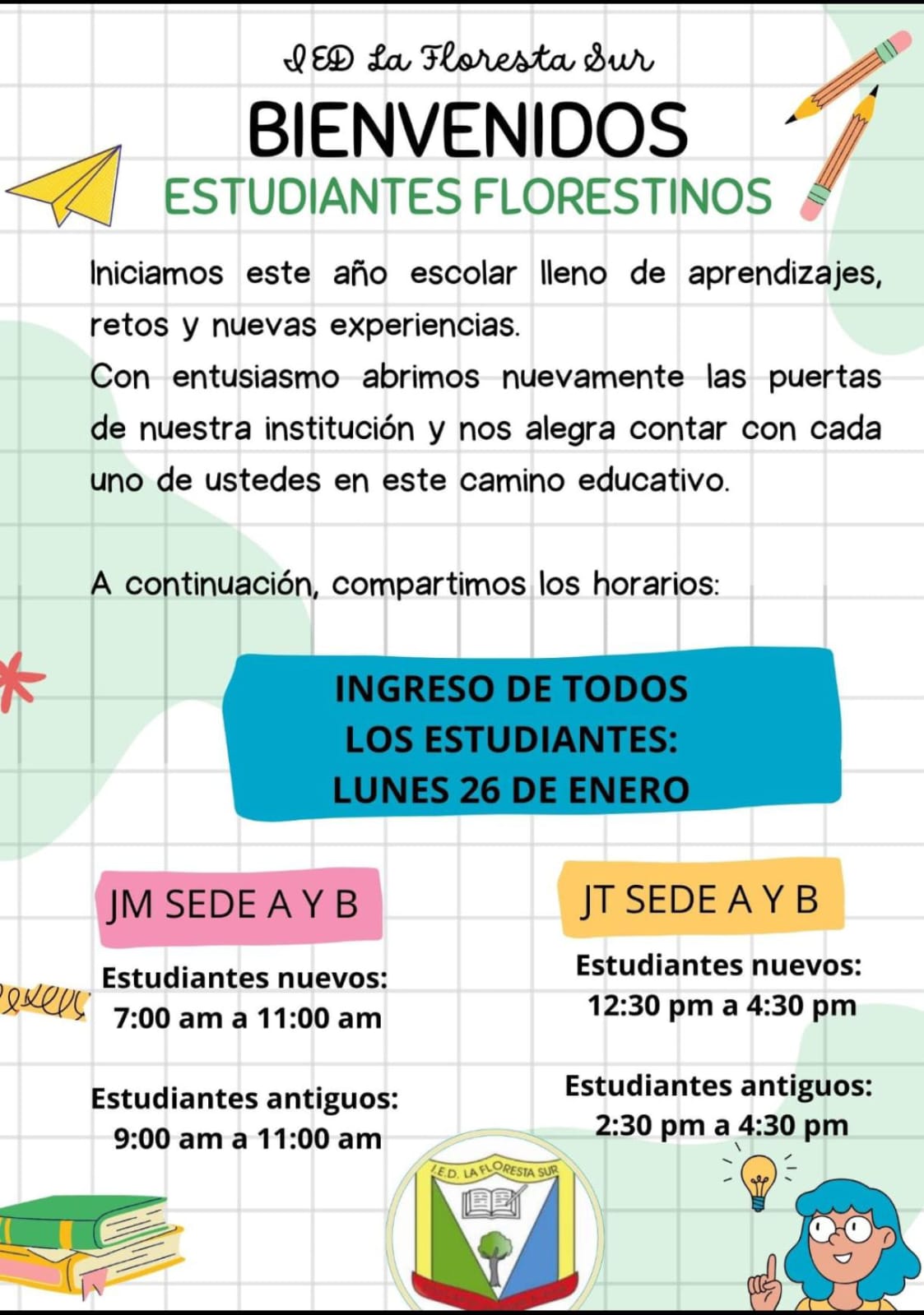 Estimada comunidad Florestina,  Este 26 de enero del 2026 damos la Bienvenida a nuestros estudiantes florestinos. Los invitamos a revisar el horario de ingreso.