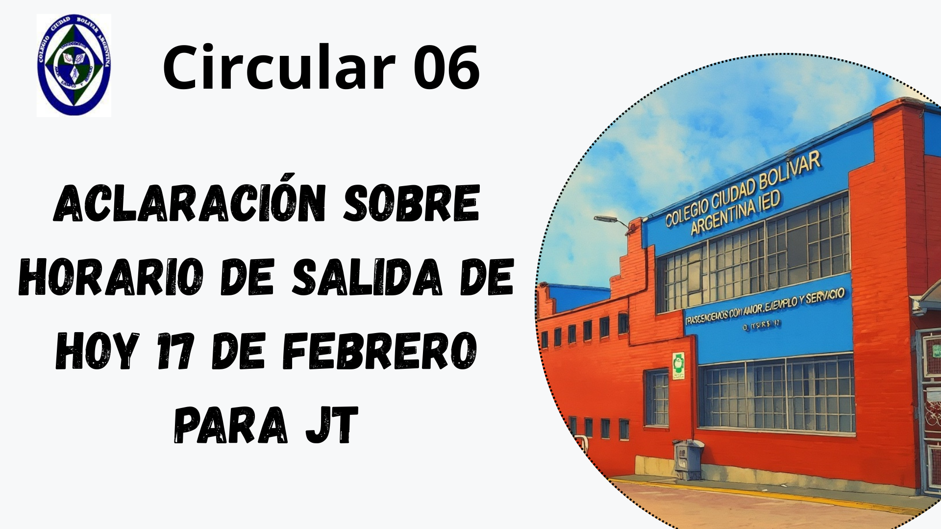 Circular 06 Aclaración de horario de salida de estudiantes hoy 17 de febrero