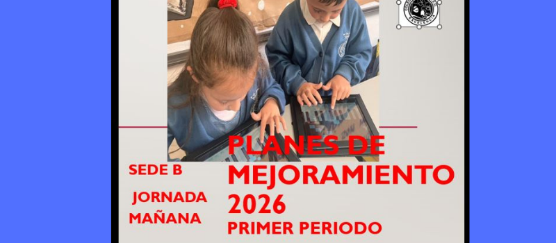 PLANES DE MEJORAMIENTO PRIMER PERIODO. MAÑANA SEDE B