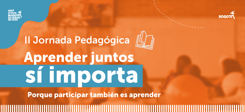 II Jornada Pedagógica / Aprender juntos sí importa