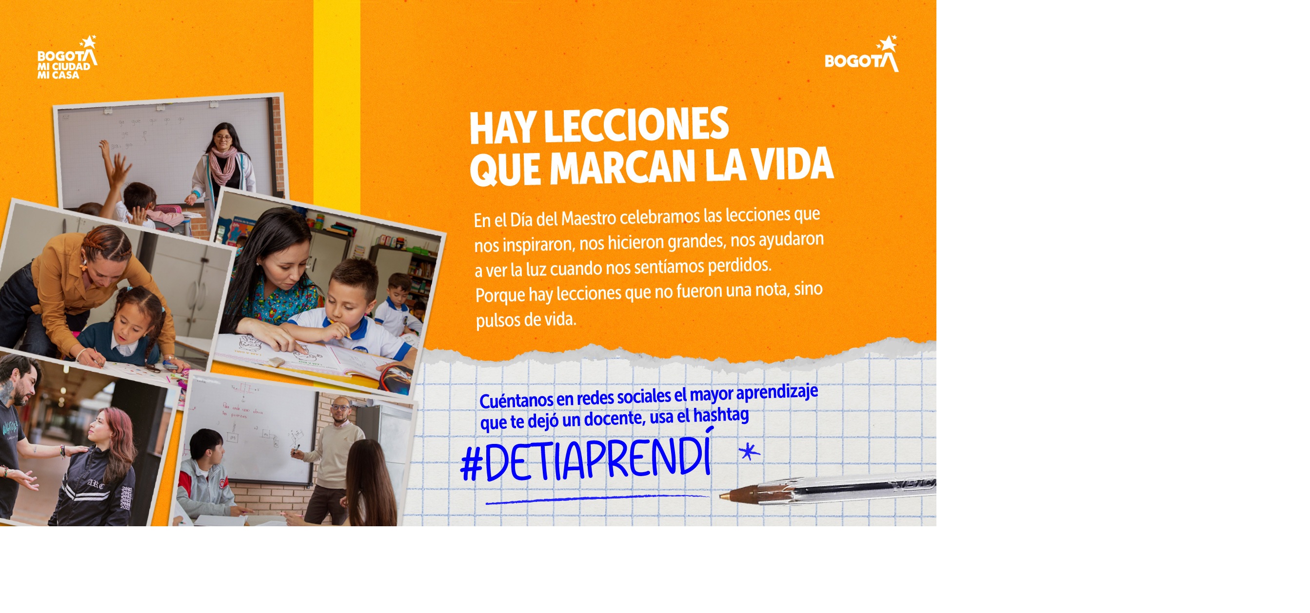 Por eso queremos invitarte a hacer un ejercicio de memoria y contarnos cuál fue el mayor aprendizaje que te dejó un profesor o profesora en tu etapa escolar para la vida. Sube un video o publica un mensaje en tus redes sociales utilizando el hashtag #DeTiAprendí y etiqueta a la Secretaría de Educación para compartirlo.
